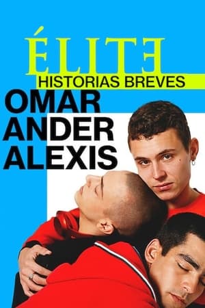 Élite historias breves: Omar Ander Alexis Temporada 1 online gratis