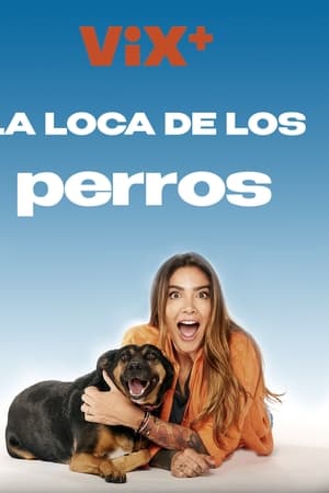 La Loca de los Perros online gratis