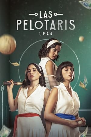 Las Pelotaris 1926 Temporada 1 online gratis