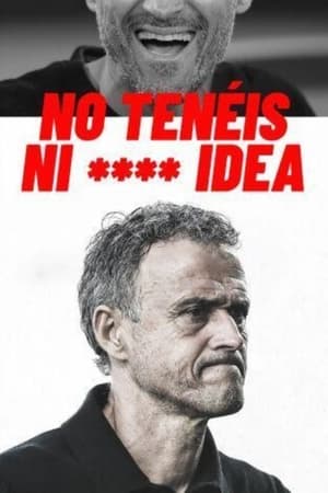 No tenéis ni **** idea Online gratis